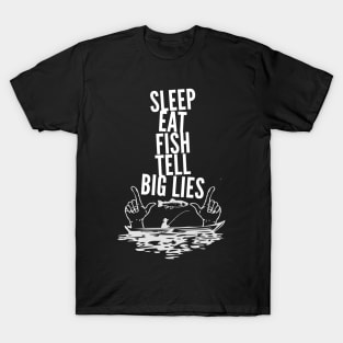 Sleep Eat Fish Tell Big Lies T-Shirt